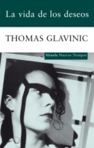 La Vida De Los Deseos - Glavinic, Falcón Quintana, De Glavinic, Falcón Quintana. Editorial Siruela En Español