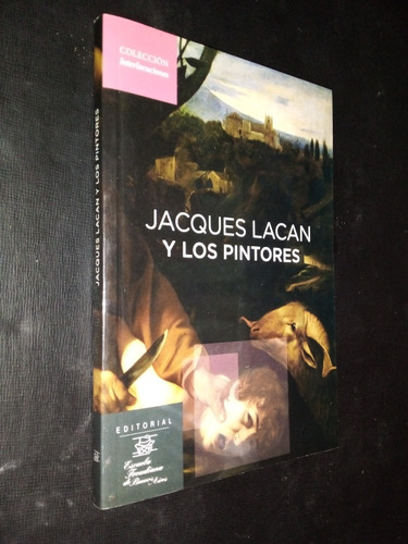 Jacques Lacan Y Los Pintores. Eduardo Stupia Y Otros. 