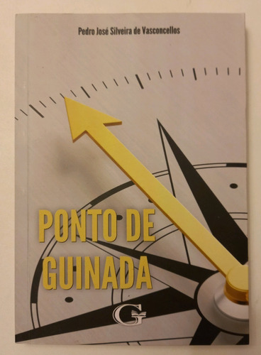 Livro Ponto De Guinada - Pedro José Silveira De Vasconcellos