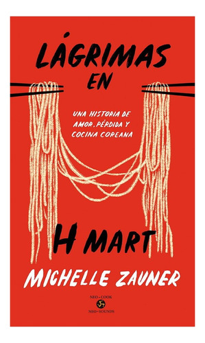 Lagrimas En H Mart: No Aplica, De Zauner, Nichlle. Editorial Neo Person Ediciones, Tapa Dura En Español