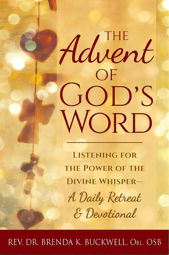 The Advent Of God's Word: Listening For The Power Of The Divine Whisper--a Daily Retreat And Devo..., De Buckwell, Brenda K.. Editorial Skylight Paths, Tapa Blanda En Inglés