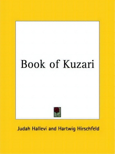 Book Of Kuzari (1946), De Judah Hallevi., Vol. 1. Editorial Kessinger Publishing Co, Tapa Blanda En Inglés