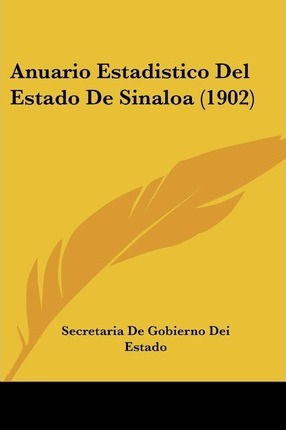 Libro Anuario Estadistico Del Estado De Sinaloa (1902) - ...