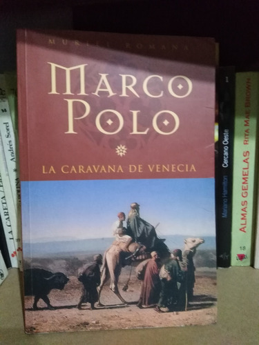 Marco Polo La Novela 1- La Caravana De Venecia Muriel Romana