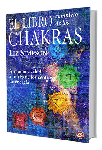 Libro Ocmpleto De Los Chakras, De Liz Simpson