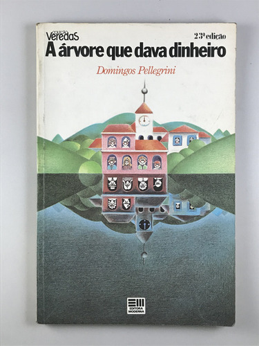 Livro A Árvore Que Dava Dinheiro Domingos Pellegrini 23ª Edição Editora Moderna Coleção Veredas - D4