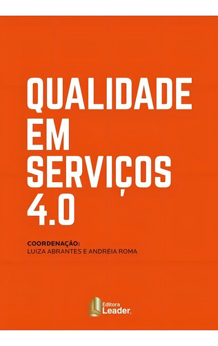 Qualidade Em Serviços 4.0, De Artur Emilio Savioli. Editora Leader, Capa Mole Em Português