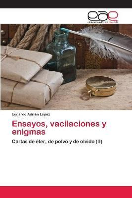 Libro Ensayos, Vacilaciones Y Enigmas - Lopez Edgardo Adr...
