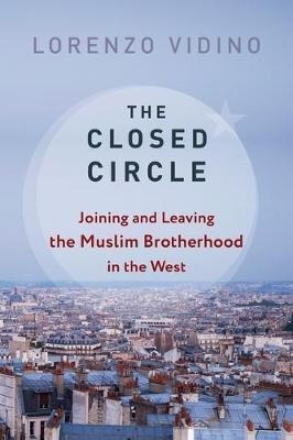 The Closed Circle : Joining And Leaving The Muslim Brothe...