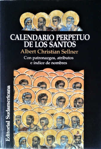 Calendario Perpetuo De Los Santos - Albert Ch Sellner - 1994