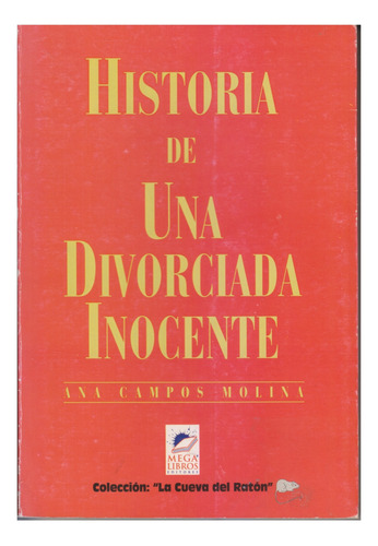 Historia De Una Divrciada Inocente. Ana Campos Molina