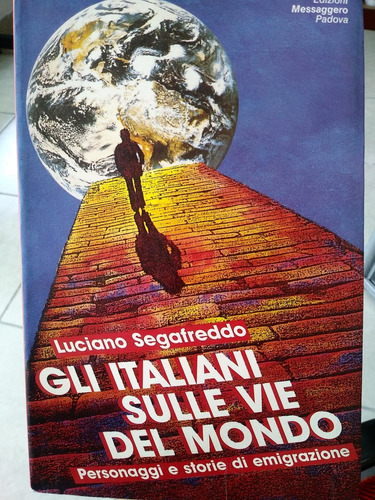 Libro Gli Italiani Sulle Vie Del Mondo De Luciano Segafreddo