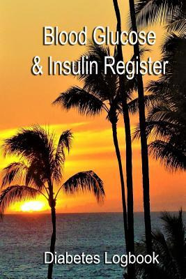 Libro Blood Glucose & Insulin Register : Take Control Of ...