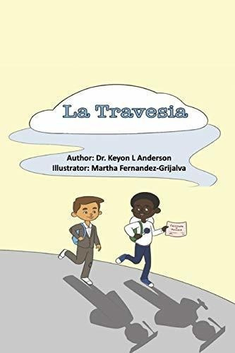 La Travesia - Anderson, Dr. Keyon L, de Anderson, Dr. Keyon. Editorial Independently Published en español