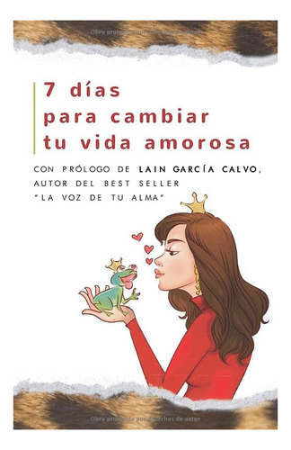 Libro: 7 Dias Para Cambiar Tu Vida Amorosa: Con Prologo De