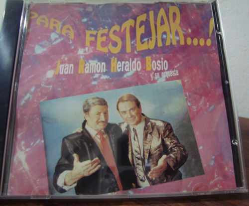 Cd Juan Ramon Heraldo Bosio Para Festejar 