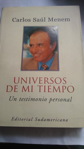 Carlos Saul Menem - Universos De Mi Tiempo (c387)