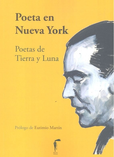 Poeta En Nueva York Poetas De Tierra Y Luna - Aa.vv.