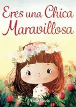 Comprar Eres Una Chica Maravillosa Historias Inspiradoras.., De Garcia, María. Editorial Independently Published En Español