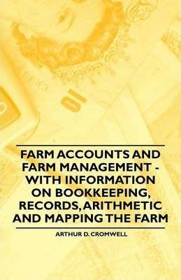 Farm Accounts And Farm Management - With Information On B...