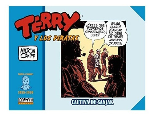 ** Terry Y Los Piratas 1938 - 1939 ** Milton Caniff Comic