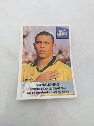 01 Figurinha Ronaldinho Ronaldo Fenômeno N 202 Super Craques