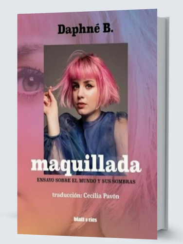 Maquillada - Daphné B. - Blatt & Rios
