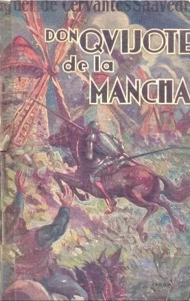 Miguel De Cervantes Saavedra: Don Quijote De La Mancha