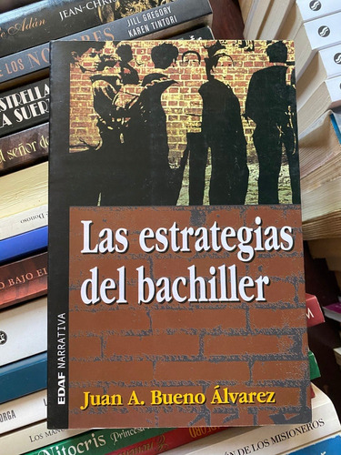 Las Estrategias Del Bachiller   /  Juan A. Bueno Álvarez  A8