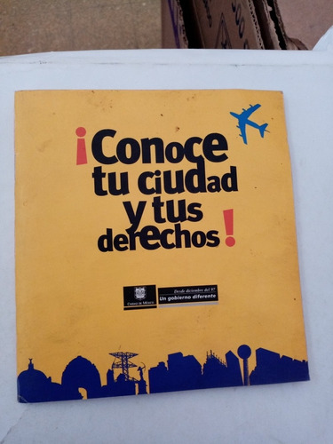 ¡conoce Tu Ciudad Y Tus Derechos!