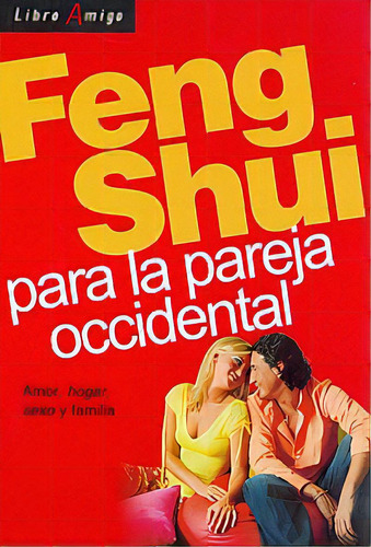 Feng Shui Para La Pareja Occidental. Amor, Hogar, Sexo, Familia, De Wen Marcela. Editorial Continente, Tapa Blanda En Español, 2004