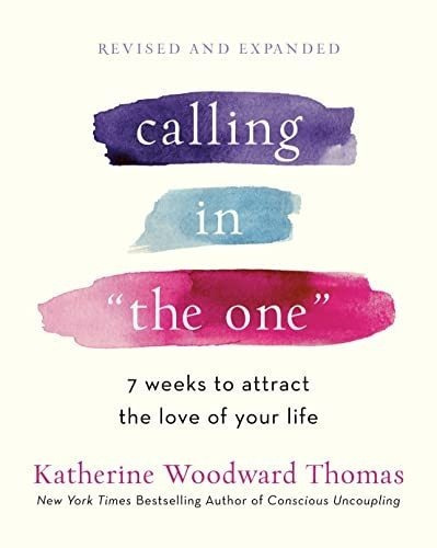 Book : Calling In The One Revised And Expanded 7 Weeks To