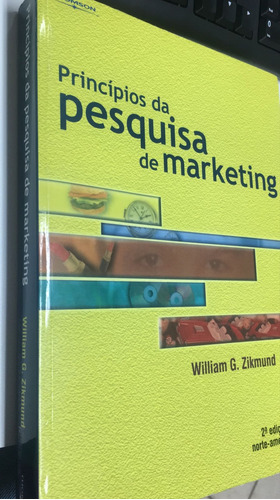 Livro Princípios Da Pesquisa De Marketing - Zikmund, William G. [2006]
