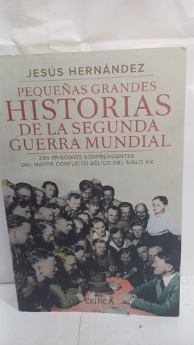 Pequeñas Grandes Historias De La Segunda Guerra Mundial 