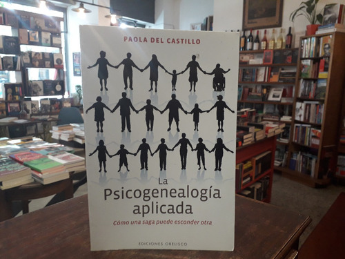 La Psicogenealogía Aplicada - Paola Del Castillo