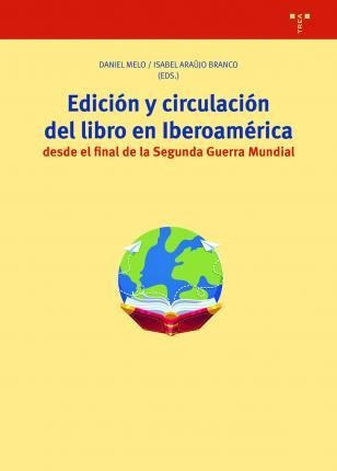 Edición Y Circulación Del Libro En Iberoamérica Desde El Fin