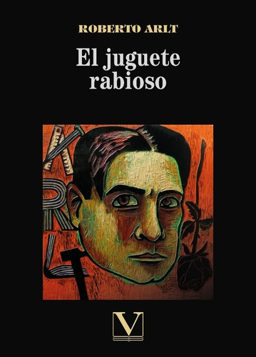 El Juguete Rabioso, De Roberto Arlt. Editorial Verbum, Tapa Blanda En Español, 2021