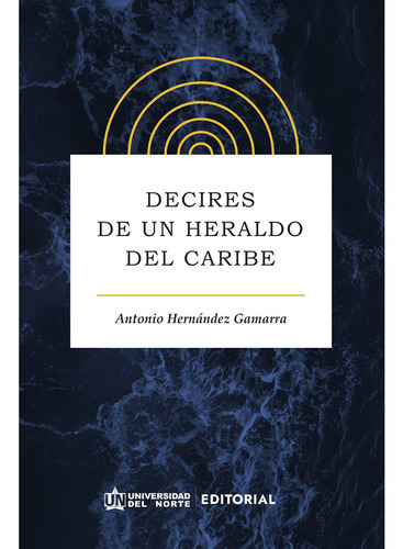 Decires De Un Heraldo Del Caribe ( Libro Nuevo Y Original )