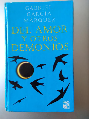 Del Amor Y Otros Demonios (1a Edición Pasta Dura)