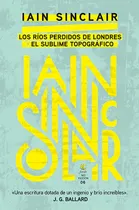 Comprar Los Ríos Perdidos De Londres Y El Sublime Topográfico - Iain