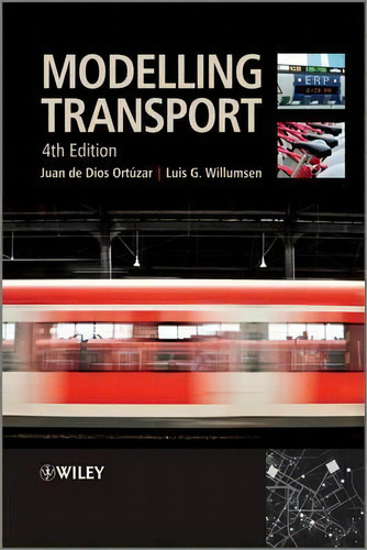 Modelling Transport, De Juan De Dios Ortuzar. Editorial John Wiley & Sons Inc En Inglés