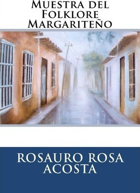 Muestra Del Folklore Margariteno - Rosauro Rosa Acosta