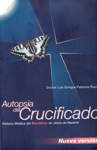 Libro Autopsia Del Crucificado De Luis Enrique Palacios Ruiz