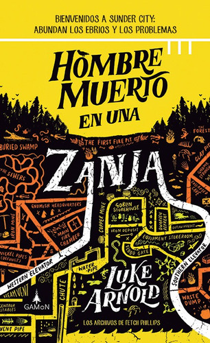 HOMBRE MUERTO EN UNA ZANJA: Bienvenidos a Sunder City: abundan los ebrios y los problemas, de Arnold, Luke. Editorial Gamon, tapa dura en español, 2022