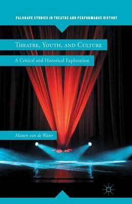 Libro Theatre, Youth, And Culture - Manon Van De Water