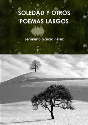 Libro Soledad Y Otros Poemas Largos - Jeronimo Garcia Perez