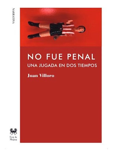 No Fue Penal (una Jugada En Dos Tiempos) - Juan Villoro