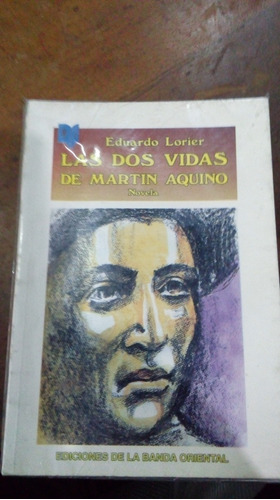 Libro Las Dos Vidas De Martin Aquino    Eduardo Lorier