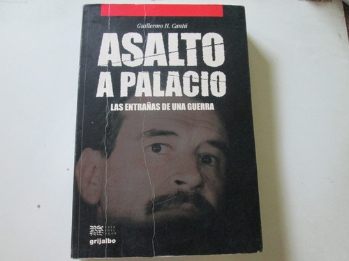 Asalto A Palacio Entrañas De Una Guerra, Guillermo Cantú (Usado)