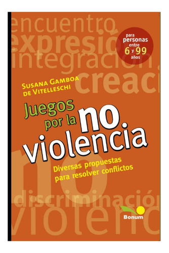 Libro: Juegos Por La No Violencia: Jugar, El Desafío De Cons